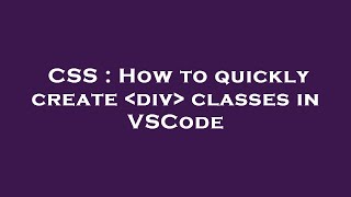 CSS  How to quickly create div classes in VSCode [upl. by Jaqitsch751]