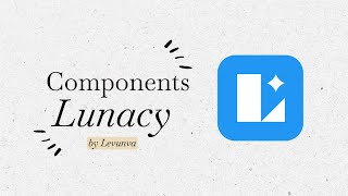 Mastering Lunacy Components Your Complete Guide in 10 Minutes [upl. by Tenahs487]