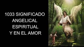 1033 significado angelical espiritual y en el amor [upl. by Dawson550]