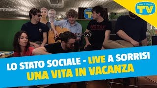 Lo Stato Sociale  Una vita in vacanza  Live a Sorrisi [upl. by Grand]