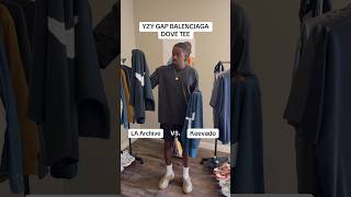 YEEZY GAP DOVE NO SEAM TEE LA ARCHIVE VS KEEVADO COMPARISON shorts yeezy gap streetwear style [upl. by Noellyn700]