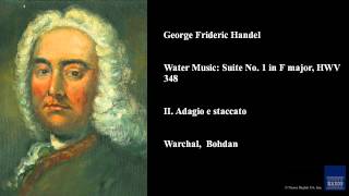 George Frideric Handel Water Music Suite No 1 in F major HWV 348 II Adagio e staccato [upl. by Laryssa946]