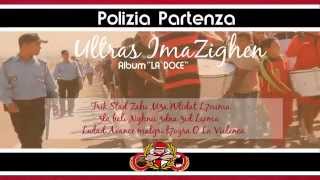 Ultras Imazighen  Album quotLA DOCEquot  6  POLIZIA PARTENZA [upl. by Giana]