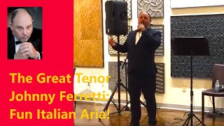 The Great Tenor Johnny Ferretti Fun Italian Opera Aria  Corporate Event in Arizona [upl. by Vacla]