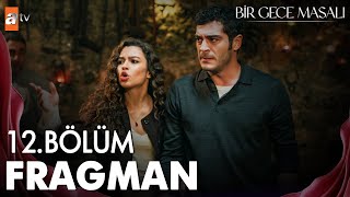 Bir Gece Masalı 12 Bölüm Fragman  quotKocam o benimquot atvturkiye [upl. by Lucilla]