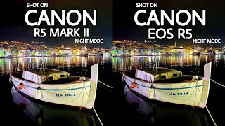 Canon R5 Mark ii VS Canon Eos R5 Night Mode Camera Test [upl. by Welby]