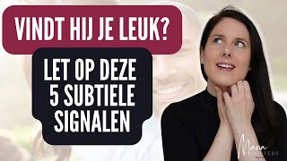 5 Subtiele Signalen Die Onthullen Dat Hij Je Leuk Vindt [upl. by Adnama]