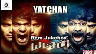 Yatchan Movie Full Bgm Jukebox Collection Tamil [upl. by Kroll]