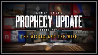 Prophecy Update  March 2024  The Wicked and the Wise  Brett Meador [upl. by Nosyd998]