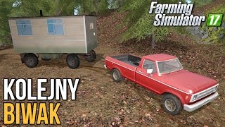 Kolejny biwak MAJÓWKA  Farming Simulator 17 [upl. by Avner]