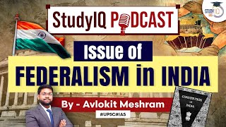 The Issue of Federalism in India Episode 29 of the StudyIQ Podcast for GS Paper 2 UPSC  StudyIQ [upl. by Tore]