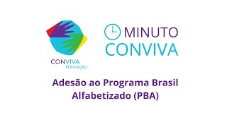 Minuto Conviva Adesão ao Programa Brasil Alfabetizado PBA [upl. by Teddy]