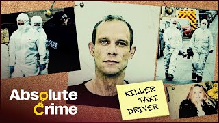 The Killer Cab Driver And His Shocking Confession  Most Evil Killers  Absolute Crime [upl. by Alissa]