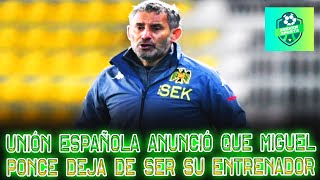 Unión Española anunció que Miguel Ponce deja de ser su entrenador [upl. by Ahsener]