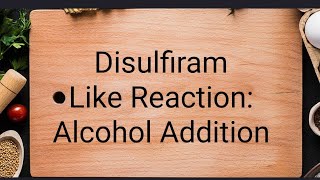 Disulfiram Like Reaction Alcohol Addition [upl. by Herrod]