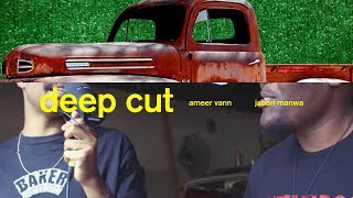 DEEP CUT  AMEER VANN amp JABARI MANWA [upl. by Tellford]