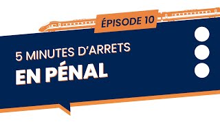 5 minutes darrêts en Pénal  Episode 10 [upl. by Britta]