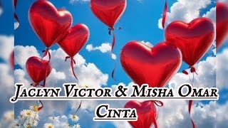 Jaclyn Victor amp Misha Omar  Cinta LIRIK [upl. by Duhl465]