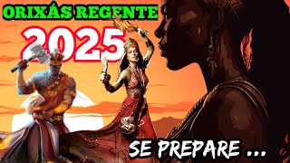 ORIXÁ REGENTE 2025  PREVISÕES MUITO IMPORTANTE [upl. by Vernita]