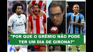 quotPor que o GRÊMIO não pode ter um dia de Girona contra o REALquot [upl. by Anitsirhcairam]