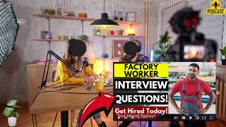 Factory Worker Interview Questions and Answers  Popular Factory Worker Interview Questions [upl. by Anila8]