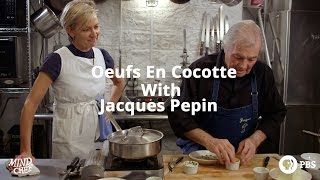 Oeufs En Cocotte With Jacques Pepin [upl. by Drusy450]