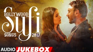 Bollywood Sufi Songs 2017  Best of Sufi Jukebox  Sufi Audio Jukebox 2017 [upl. by Jordain]