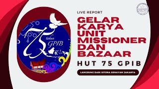 GELAR KARYA UNIT MISSIONER amp BAZAAR HUT 75 GPIB  LIVE REPORT [upl. by Allak]