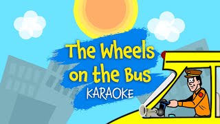 The Wheels on the Bus  Karaoke with Lyrics for kids [upl. by Howes]