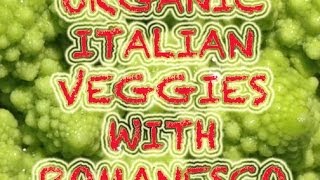 ORGANIC ITALIAN RECIPE  WITH ROMANESCO VEGGIE [upl. by Anomis849]