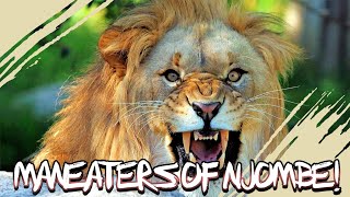 Historys MOST Ferocious MANEATERS  The NIGHTMARE in Njombe [upl. by Uball]