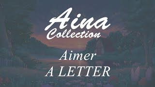 Aina Aimer  A LETTER Lyrics  歌詞 [upl. by Odnumyer]