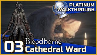 Bloodborne Full Platinum Walkthrough  03  Cathedral Ward [upl. by Ennoid]