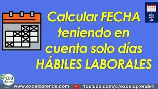 Calcular fecha teniendo en cuenta solo días hábiles laborales  Excel Aprende [upl. by Noyart595]