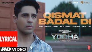 YODHA Qismat Badal Di Lyrics Sidharth Malhotra Raashii Khanna Ammy VirkB PraakAditya DJaani [upl. by Wilkinson]