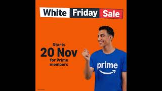 White Friday Sale Start Nov 20 for Prime Members [upl. by Centonze68]