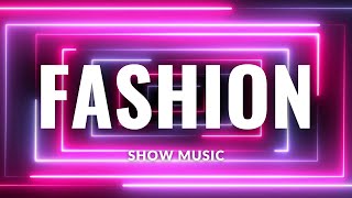 FASHION SHOW MUSIC BACKGROUND [upl. by Whitford]