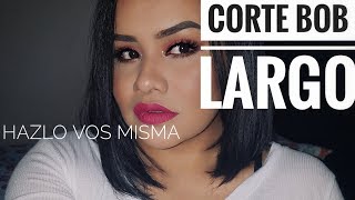 CORTE DE PELO quotBOB LARGOquot EXPERIMENTO HAZLO VOS MISMA TUTORIAL [upl. by Samtsirhc]