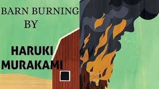 HARUKI MURAKAMIS BARN BURNING  AUDIO STORY [upl. by Anailli192]