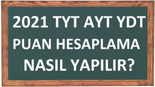 2021 YKS TYT AYT YDT Puan Hesaplama Nasıl Yapılır [upl. by Dena29]