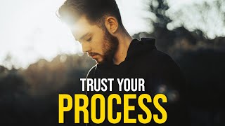 Trust Your Process  Best Motivational Video Ever [upl. by Oel]