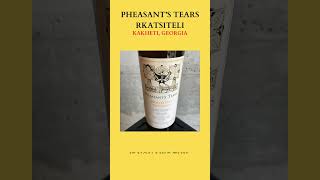 PHEASANTS TEARS RKATSITELI KAKHETI GEORGIA  iylt [upl. by Nej]