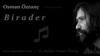 Birader Osman Öztunç [upl. by Arabelle]