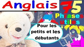 Anglais pour les petits et débutants  75 phrases pour tous les jours [upl. by Ellevart]