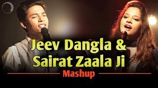 Jeev Dangla amp Sairat Zaala Ji Mashup  Abhigyan Das  Senjuti Das [upl. by Dimmick]