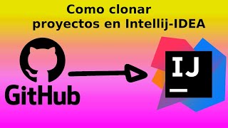 Como clonar repositorios y conectar con GitHub en Intellij IDEA [upl. by Ssilem588]