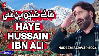 Haye Hussain Ibn Ali  Nadeem Sarwar  45th Album  2024  1446 [upl. by Christoforo]