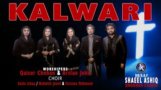 KALWARI By Qaiser Chahan and Arslan John with Choir ll New Masih Geet ll New Saleebi Geet [upl. by Harry]