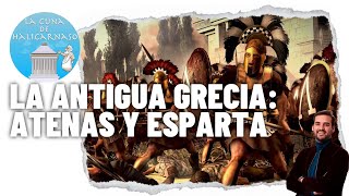 LA ANTIGUA GRECIA II  La Grecia Clásica Atenas y Esparta [upl. by Ayokahs]