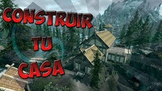 CONSTRUIR tu propia CASA  Skyrim [upl. by Nerrej270]